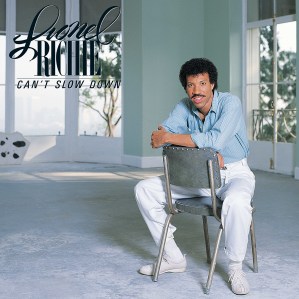 Lionel Richie, "Can't Slow Down"