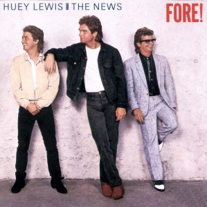Huey Lewis & The News, "Fore!"