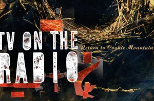 TV on the Radio, 'Return to Cookie Mountain'